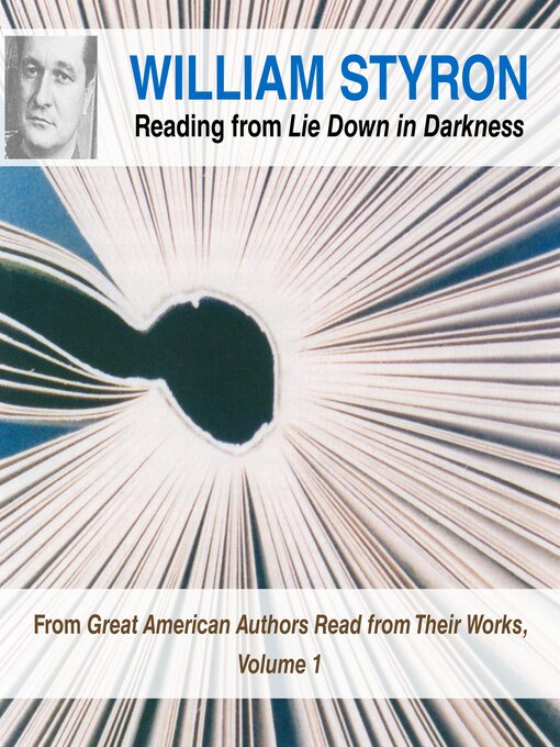 Détails du titre pour William Styron Reading from Lie Down in Darkness par William Styron - Disponible